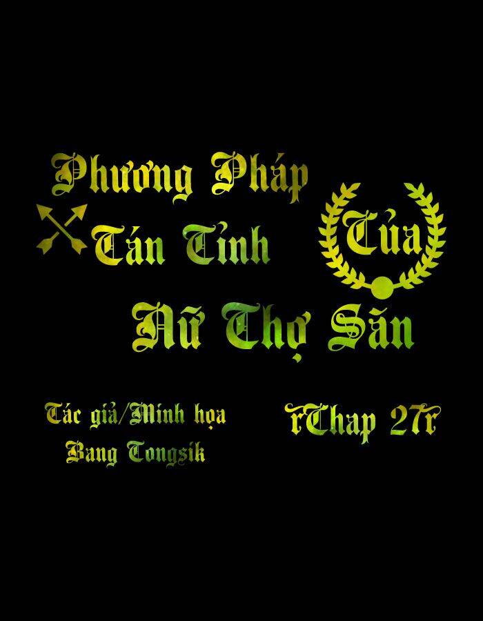 Phương Pháp Tán Tỉnh Của Nữ Thợ Săn Chapter 27 - Trang 2