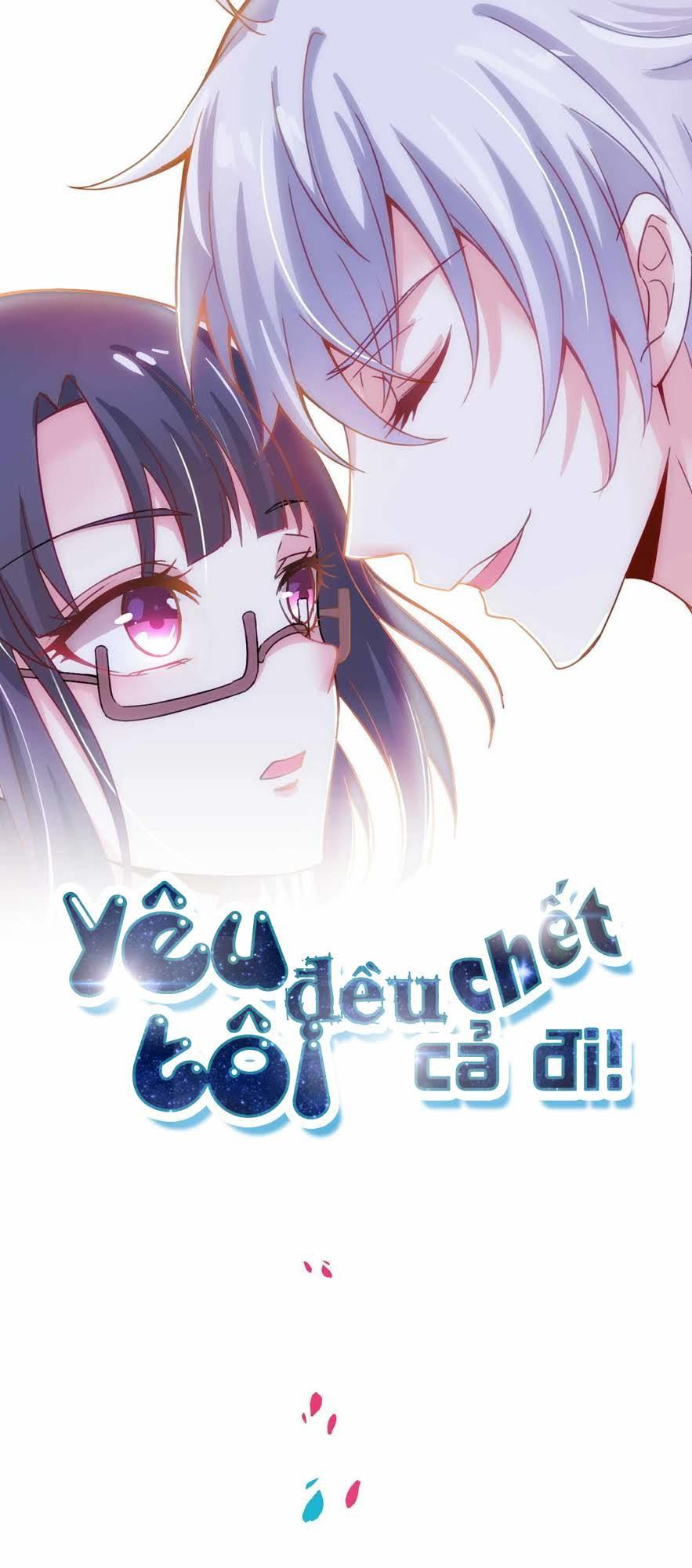 Yêu Tôi Đều Chết Cả Đi! Chapter 4 - Trang 2