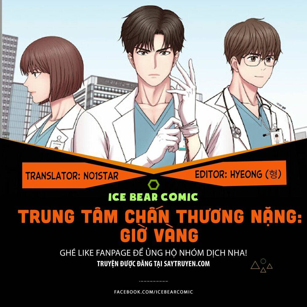 Trung Tâm Chấn Thương Nặng : Giờ Vàng Chapter 7 - Trang 2