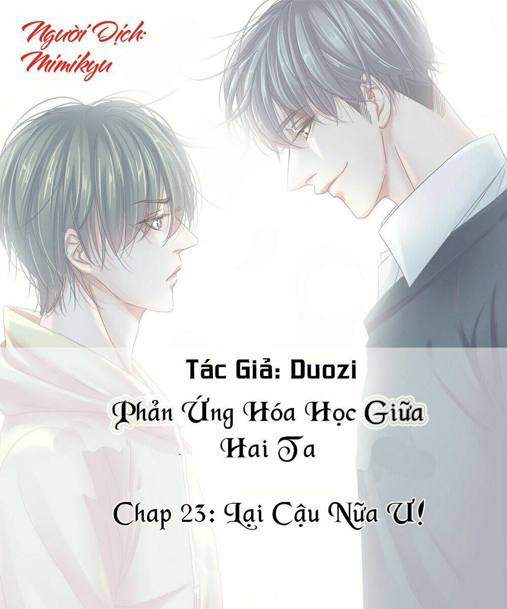 Phản Ứng Hóa Học Giữa Hai Ta Chapter 23 - Trang 2