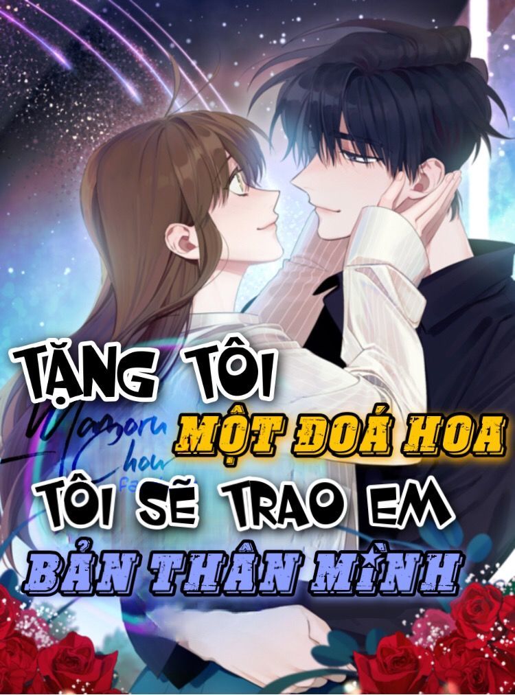 Tặng Tôi Một Đoá Hoa, Tôi Sẽ Trao Em Bản Thân Mình Chapter 8 - Trang 2