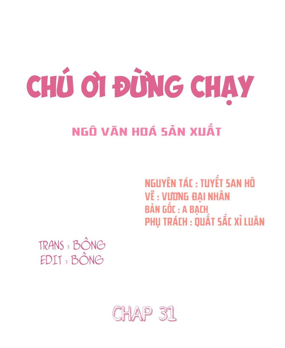 Chú Ơi Đừng Chạy!!! Chapter 31 - Trang 2