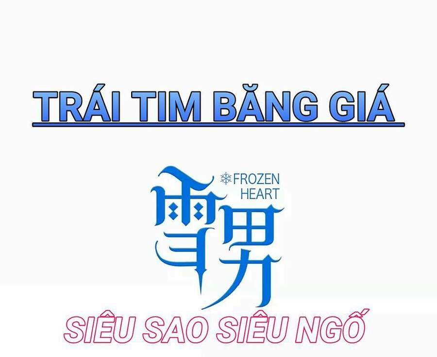 Trái Tim Băng Giá Chapter 11 - Trang 2