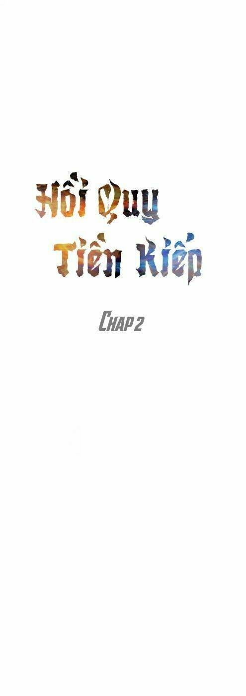 Hồi Quy Tiền Kiếp Chapter 2 - Trang 2