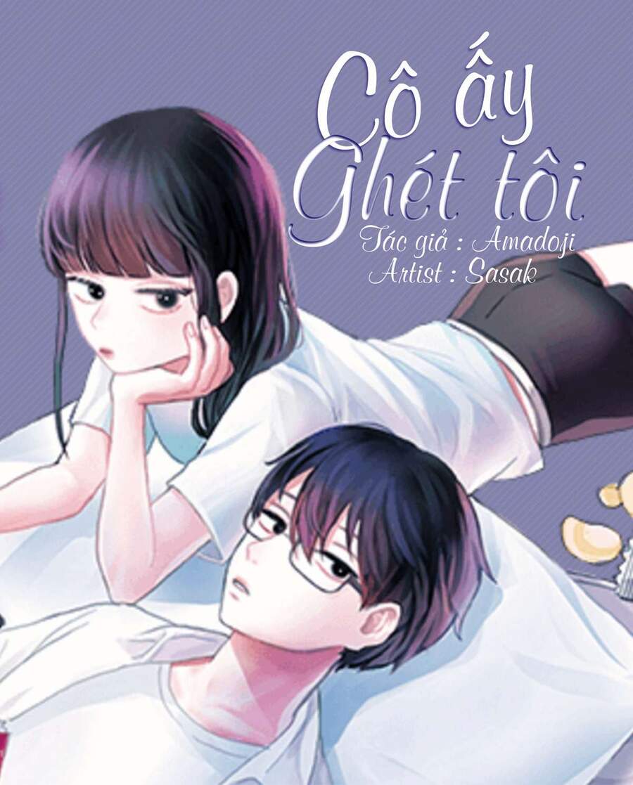 Cô Ấy Ghét Tôi Chapter 4 - Trang 2