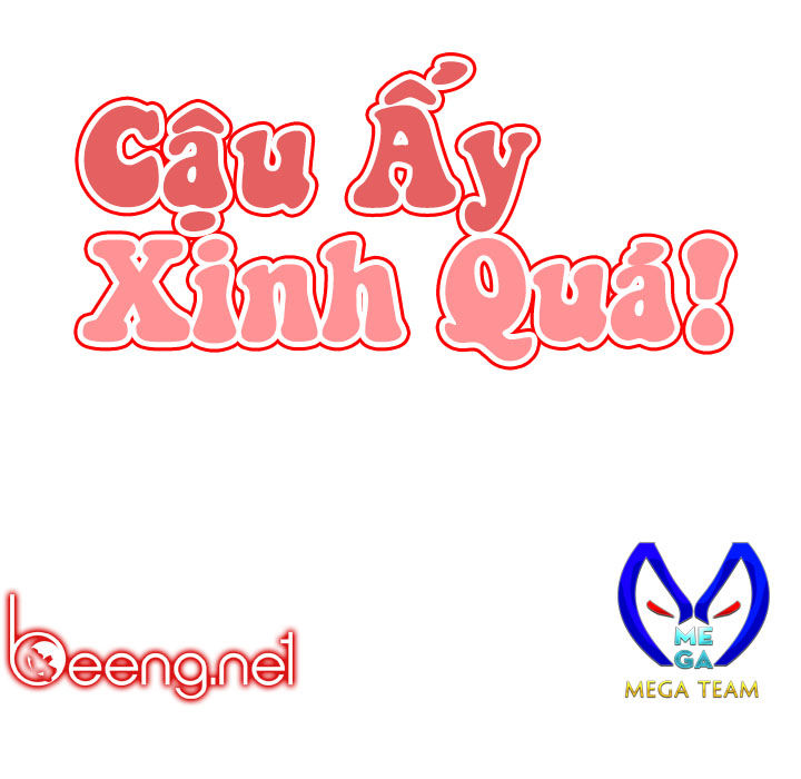 Cậu Ấy Xinh Quá! Chapter 13 - Trang 2