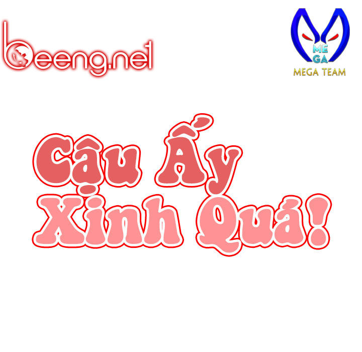 Cậu Ấy Xinh Quá! Chapter 11 - Trang 2