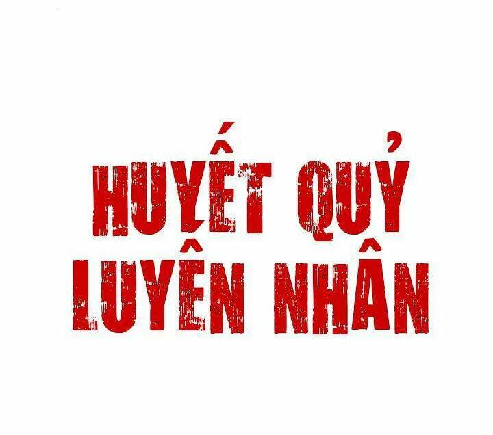 Huyết Quỷ Luyến Nhân Chapter 11 - Trang 2