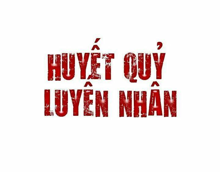 Huyết Quỷ Luyến Nhân Chapter 10 - Trang 2