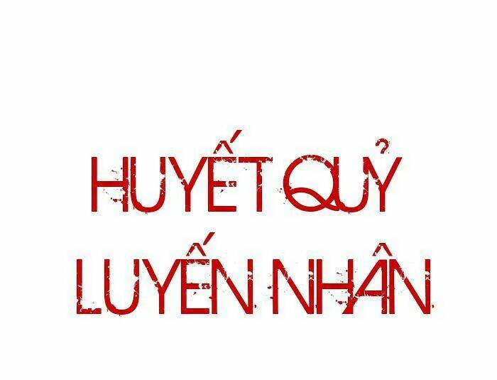 Huyết Quỷ Luyến Nhân Chapter 9 - Trang 2