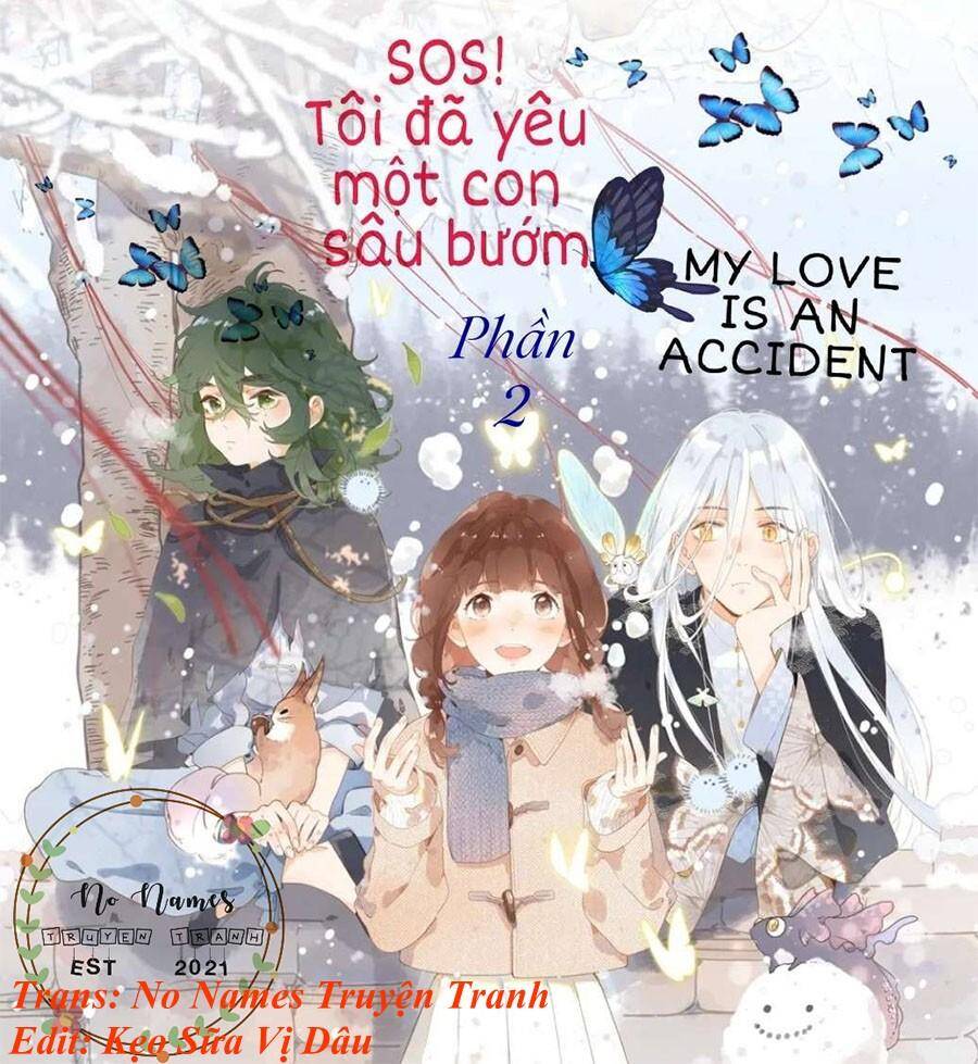 Sos! Tôi Đã Yêu Một Con Sâu Bướm (Phần 2) Chapter 22 - Trang 2