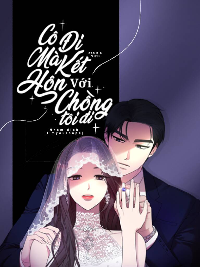 Cô Đi Mà Kết Hôn Với Chồng Tôi Đi Chapter 47 - Trang 2