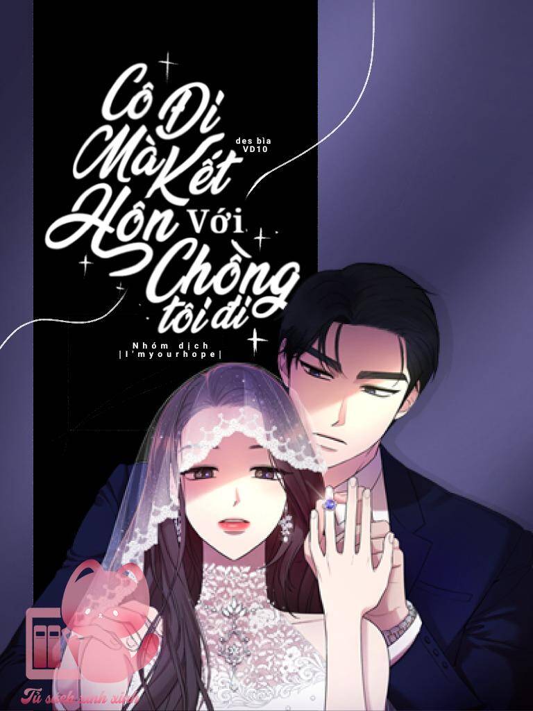 Cô Đi Mà Kết Hôn Với Chồng Tôi Đi Chapter 43 - Trang 2