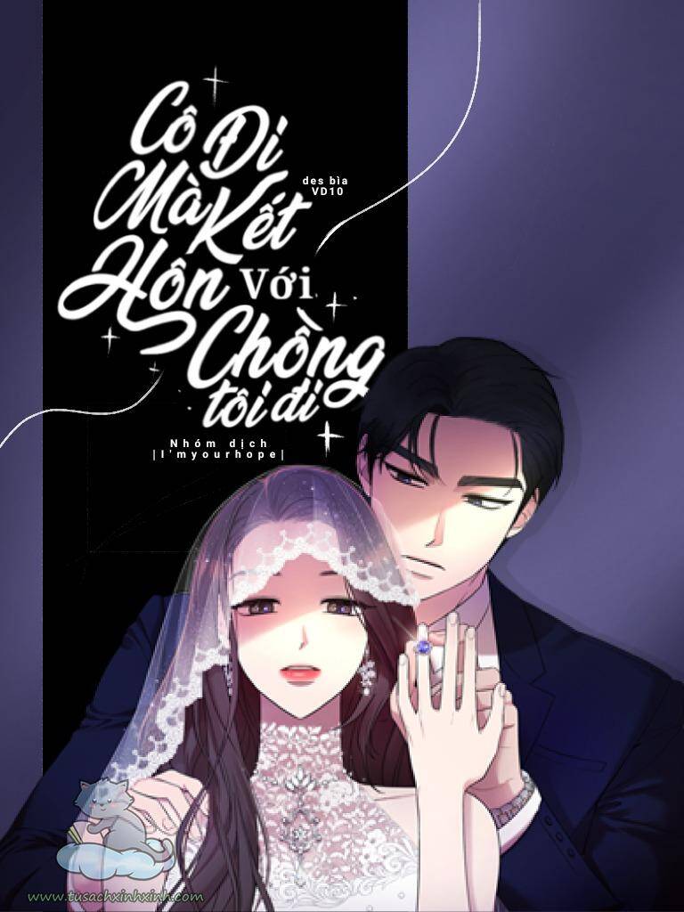 Cô Đi Mà Kết Hôn Với Chồng Tôi Đi Chapter 39 - Trang 2