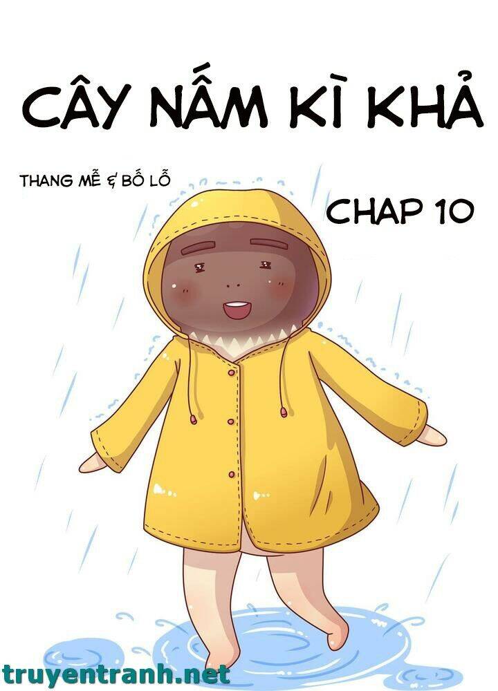 Cây Nấm Kì Khả Chapter 10 - Trang 2