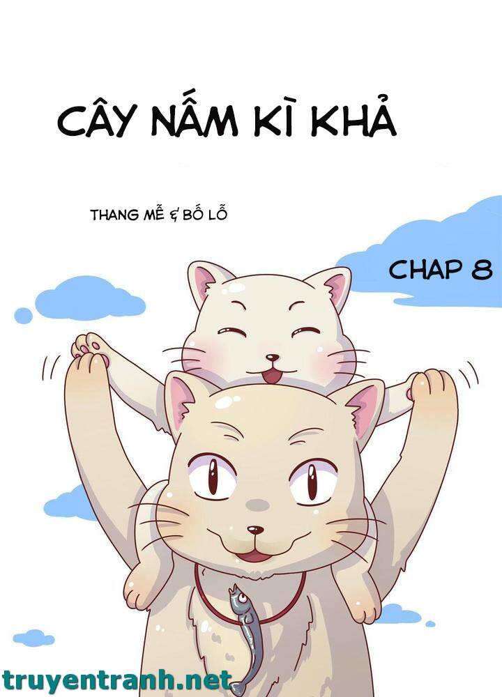 Cây Nấm Kì Khả Chapter 8 - Trang 2