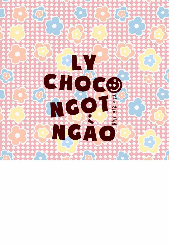 Ly Choco Ngọt Ngào Chapter 45 - Trang 2