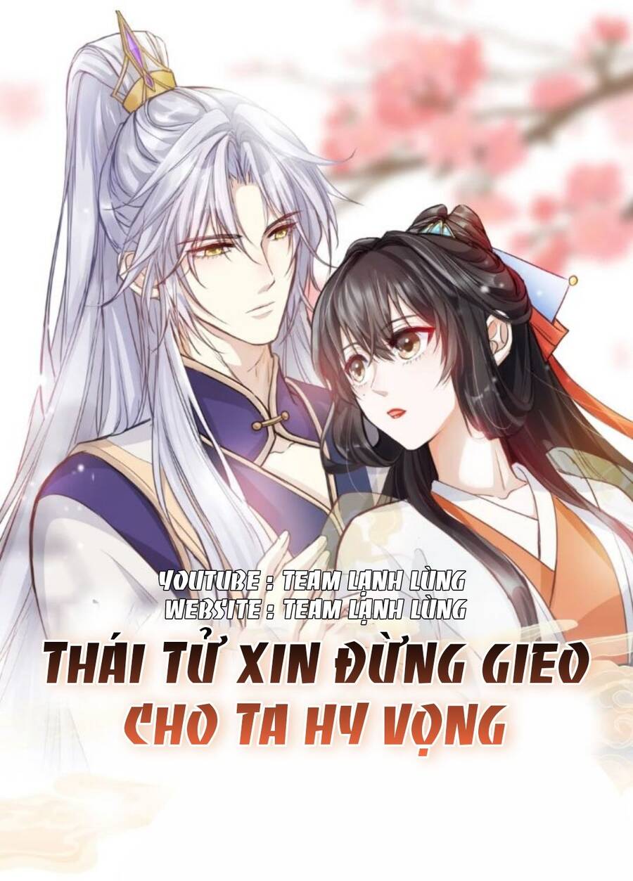 Thái Tử Xin Đừng Gieo Cho Ta Hy Vọng Chapter 10 - Trang 2