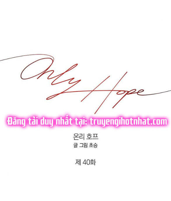 Hy Vọng Duy Nhất Chapter 40 - Trang 2