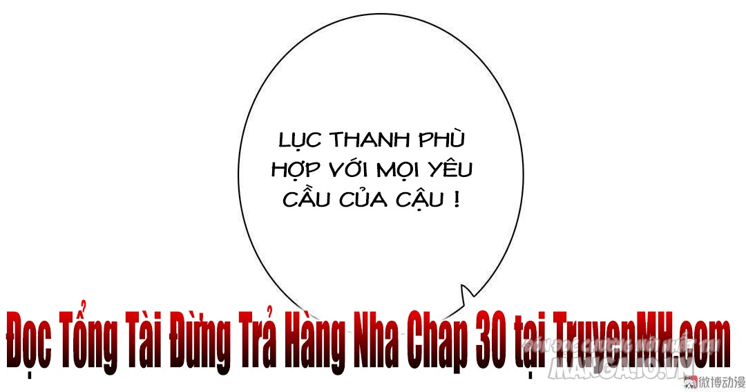 Tổng Tài! Đừng Trả Hàng Nha! Chapter 29 - Trang 2