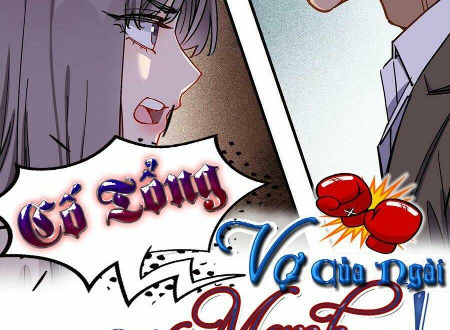 Cố Tổng, Vợ Của Ngài Quá Mạnh Rồi! Chapter 53 - Trang 2