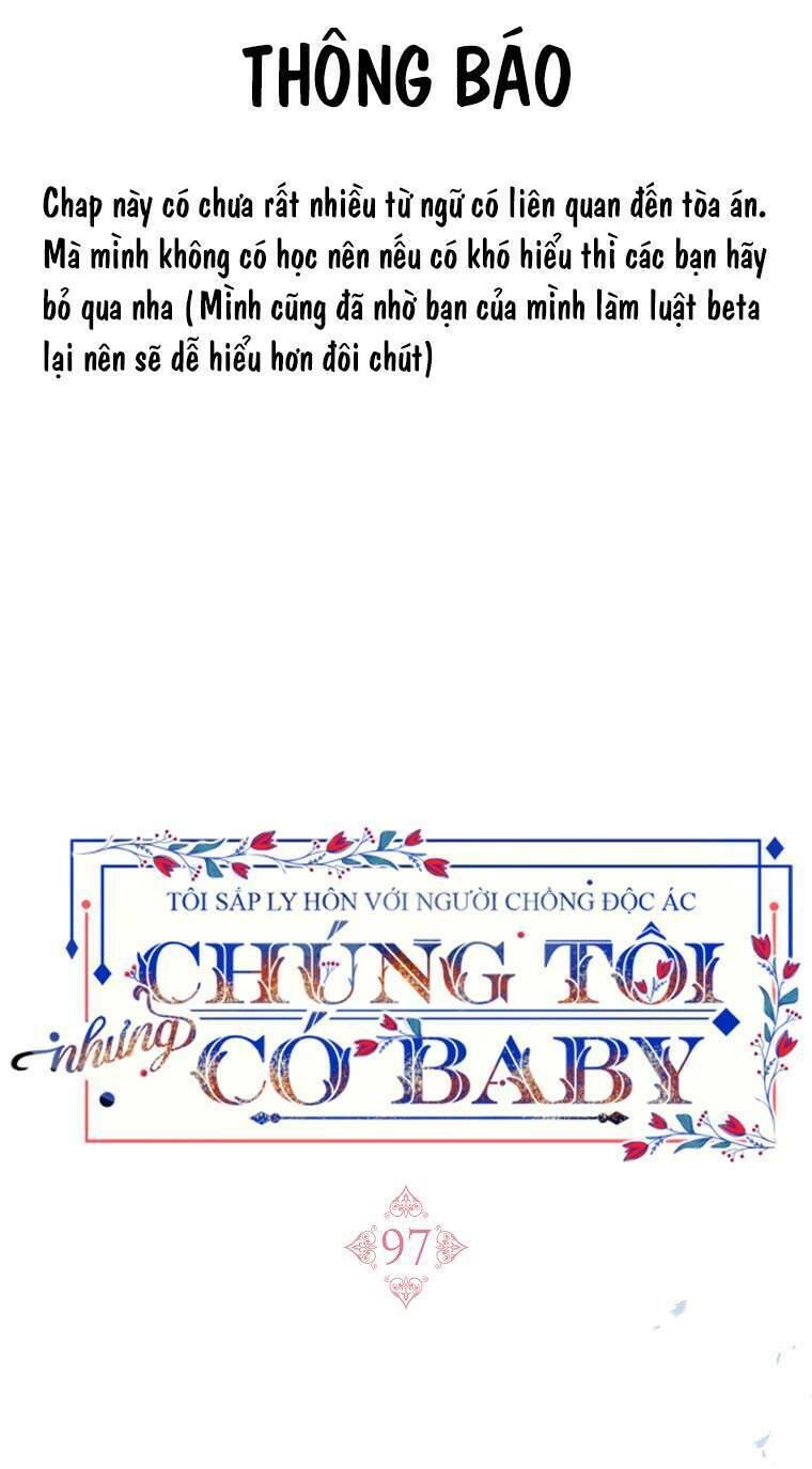 Tôi Sắp Ly Hôn Với Người Chồng Độc Ác, Nhưng Chúng Tôi Có Baby Chapter 97 - Trang 2