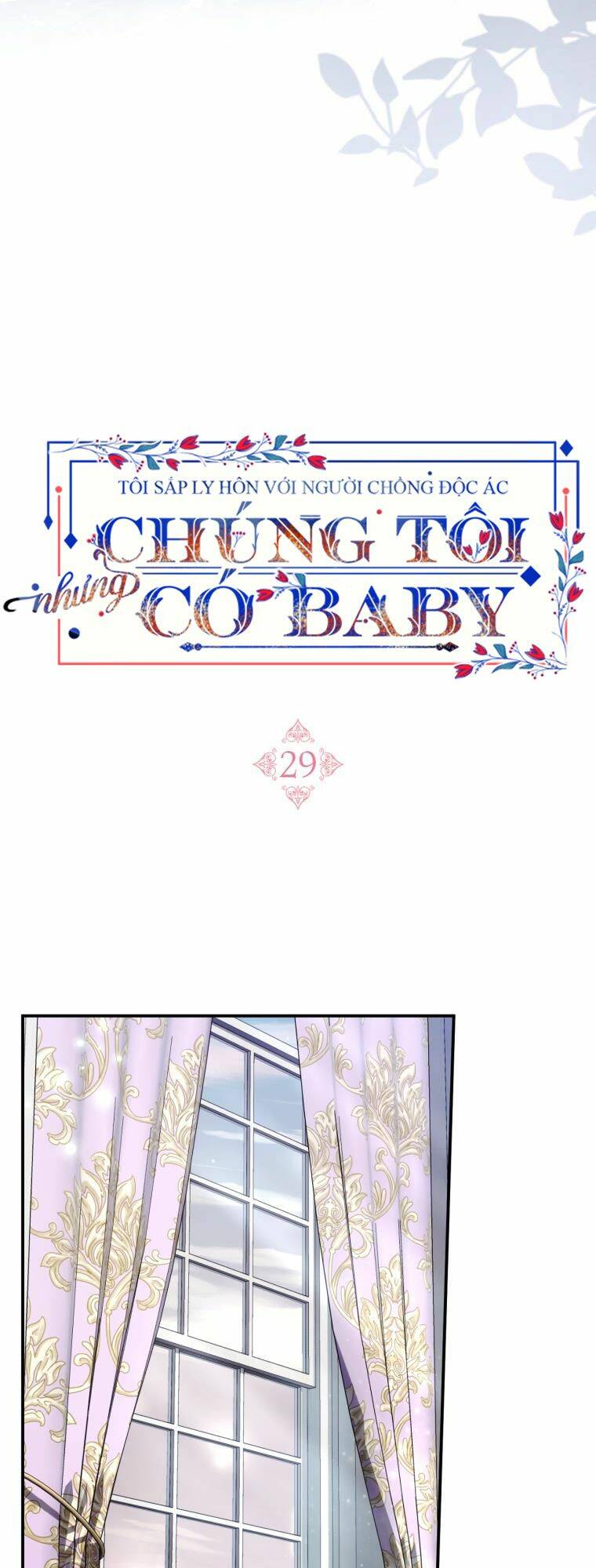 Tôi Sắp Ly Hôn Với Người Chồng Độc Ác, Nhưng Chúng Tôi Có Baby Chapter 29 - Trang 2