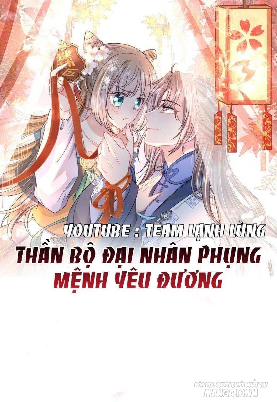 Thần Bộ Đại Nhân Phụng Mệnh Yêu Đương Chapter 5 - Trang 2