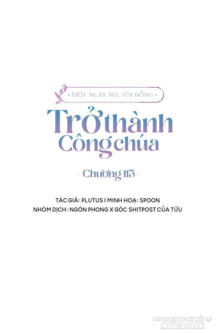 Một Ngày Nọ Tôi Bỗng Thành Nàng Công Chúa Chapter 113 - Trang 2