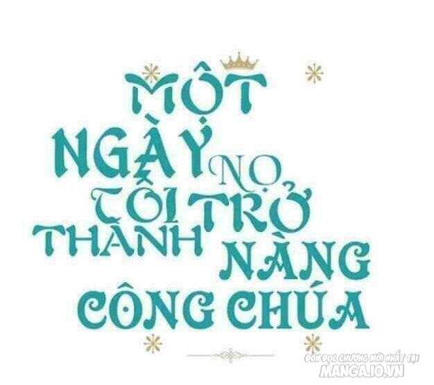 Một Ngày Nọ Tôi Bỗng Thành Nàng Công Chúa Chapter 19 - Trang 2