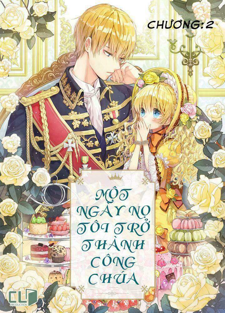 Một Ngày Nọ Tôi Bỗng Thành Nàng Công Chúa Chapter 1.5 - Trang 2