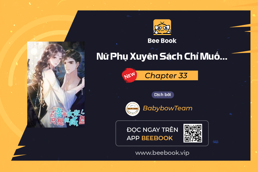 Nữ Phụ Xuyên Sách Chỉ Muốn Làm Cá Ướp Muối (Full) Chapter 33 - Trang 2