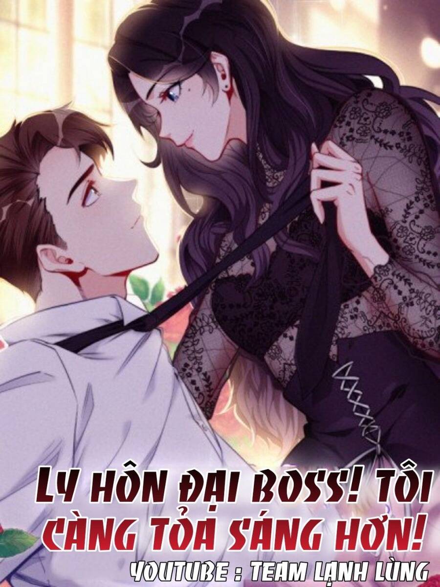 Ly Hôn Với Đại Boss Tôi Càng Tỏa Sáng Hơn Chapter 65 - Trang 2