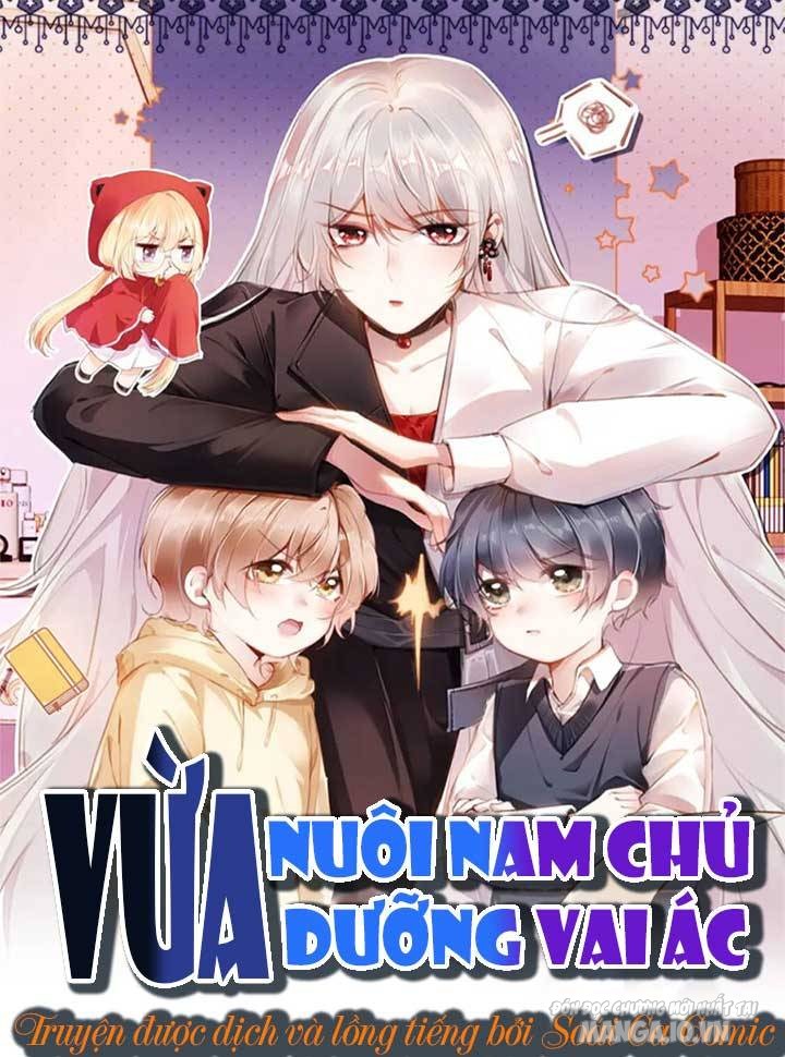 Vừa Nuôi Nam Chủ Vừa Dưỡng Vai Ác Chapter 23 - Trang 2