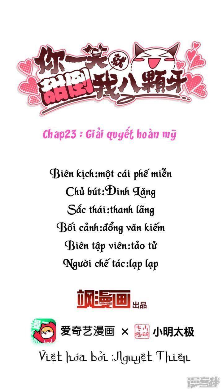 Nụ Cười Của Ngươi Ngọt Gãy Tám Cái Răng Của Ta Chapter 23 - Trang 2