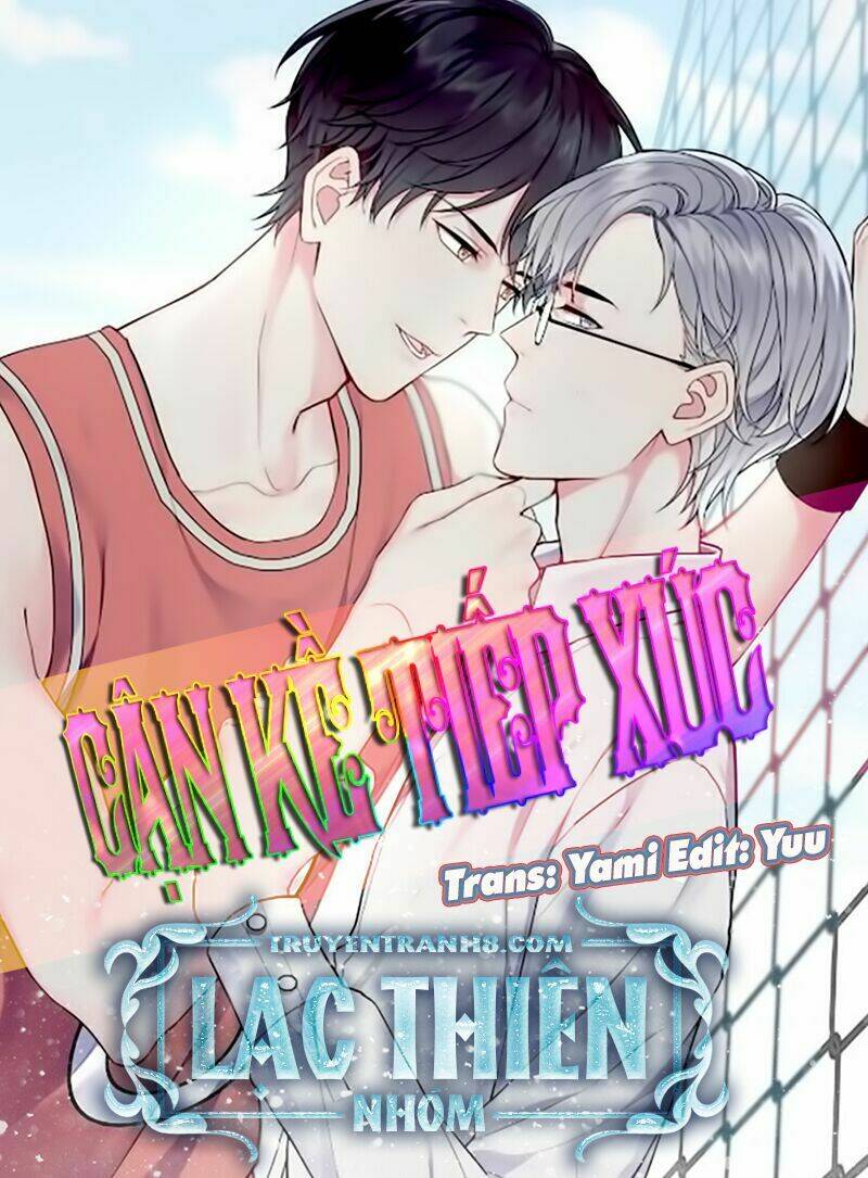 Cận Kề Tiếp Xúc Chapter 126 - Trang 2