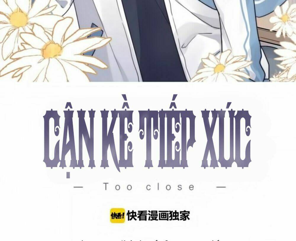 Cận Kề Tiếp Xúc Chapter 78 - Trang 2