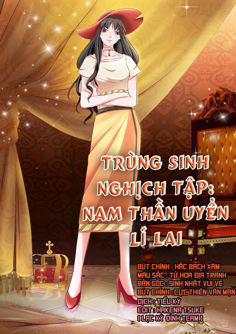 Trùng Sinh Nghịch Tập: Nam Thần Uyển Lí Lai Chapter 1 - Trang 2