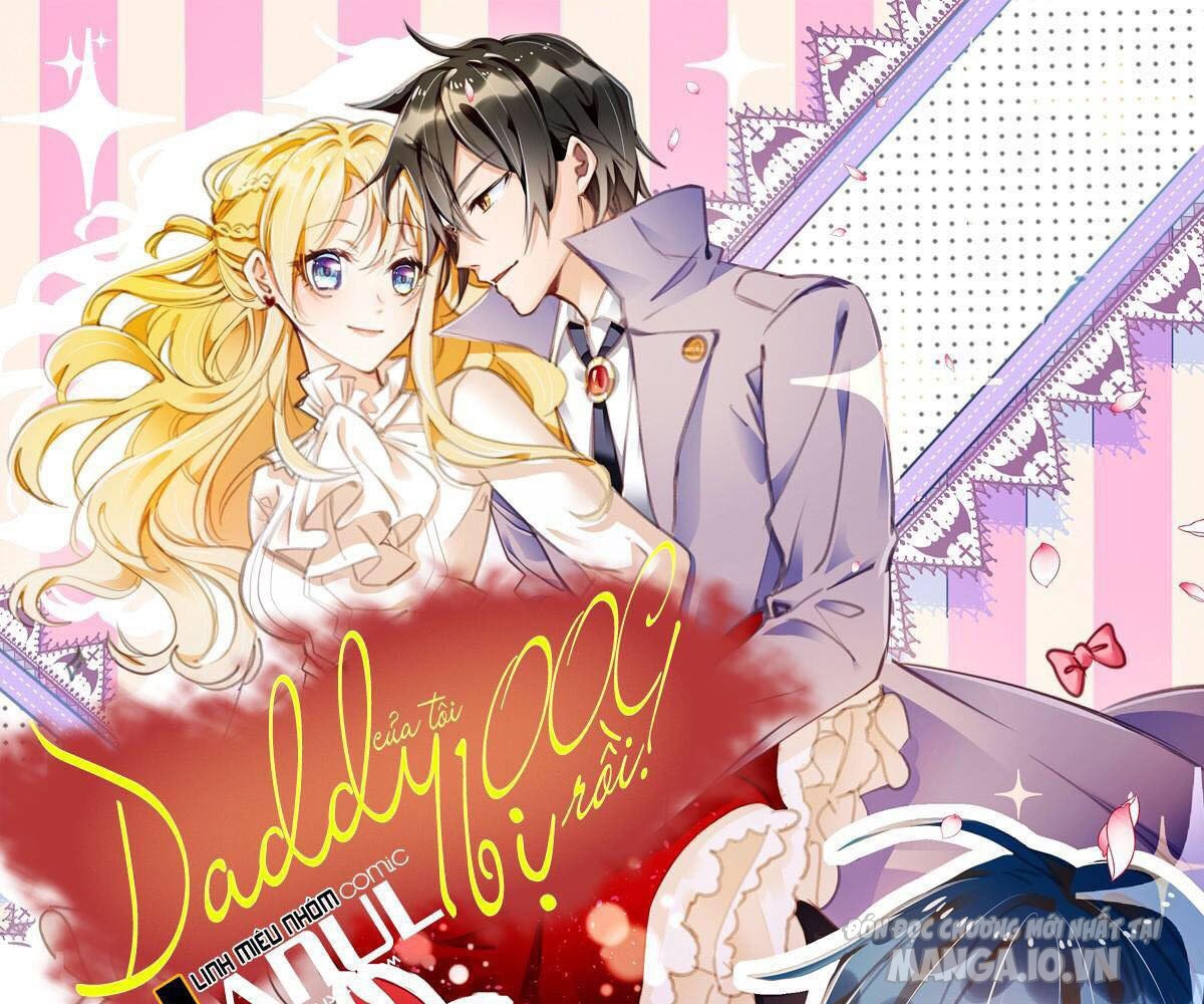 Daddy Của Tôi Bị Ooc Rồi! Chapter 25 - Trang 2