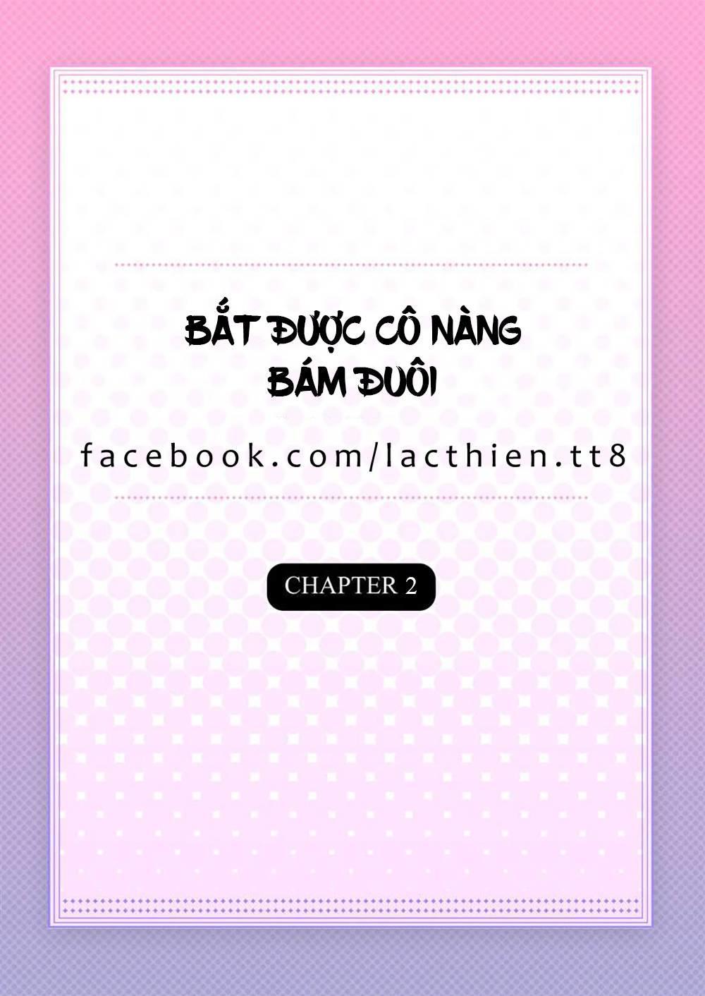 Bắt Được Cô Nàng Bám Đuôi Chapter 2 - Trang 2