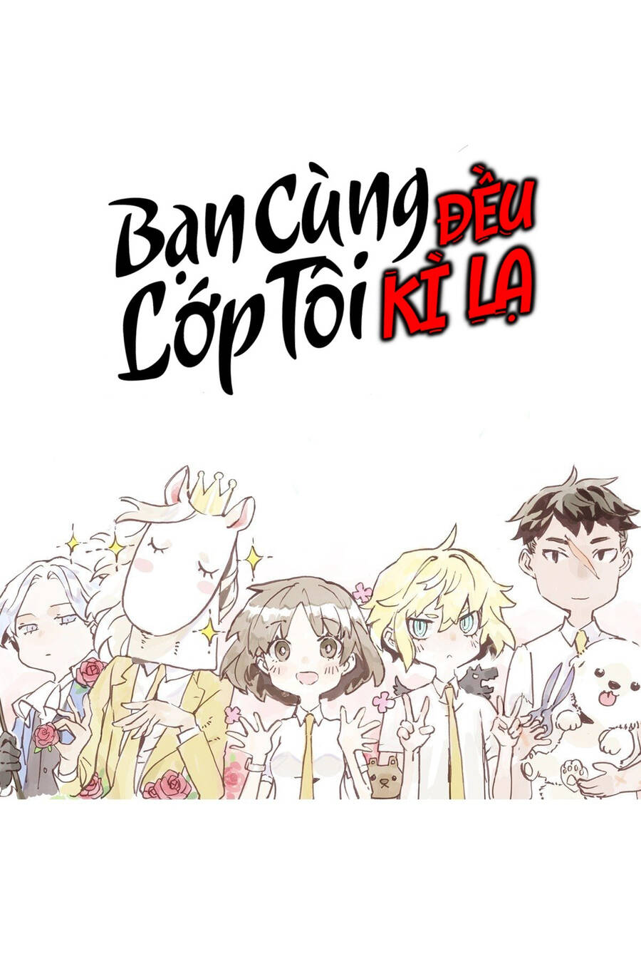 Bạn Cùng Lớp Tôi Đều Kỳ Lạ Chapter 18 - Trang 2