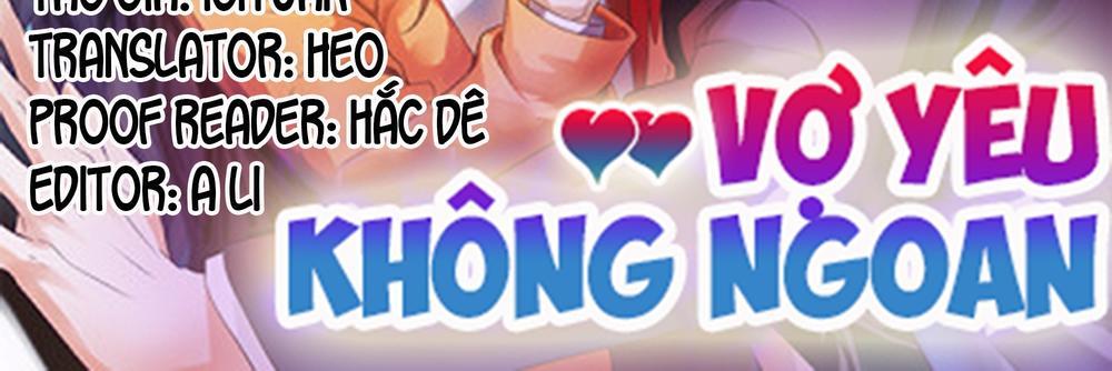 Vợ Yêu Không Ngoan Chapter 12 - Trang 2