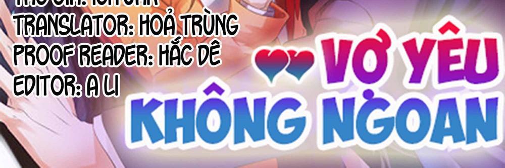 Vợ Yêu Không Ngoan Chapter 11 - Trang 2