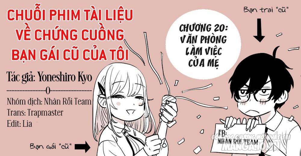 Chuỗi Phim Tài Liệu Về Chứng Cuồng Bạn Gái Cũ Của Tôi. Chapter 20 - Trang 2