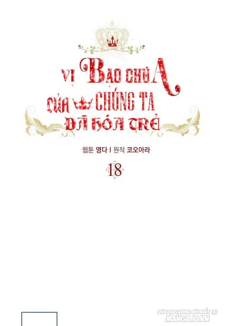 Vị Bạo Chúa Của Chúng Ta Đã Hóa Trẻ Chapter 18 - Trang 2