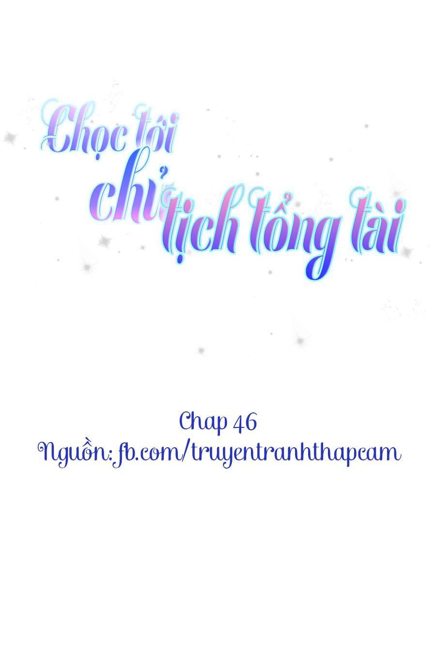 Chọc Tới Chủ Tịch Tổng Tài 2 Chapter 46 - Trang 2