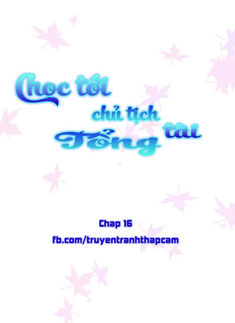 Chọc Tới Chủ Tịch Tổng Tài 2 Chapter 16 - Trang 2