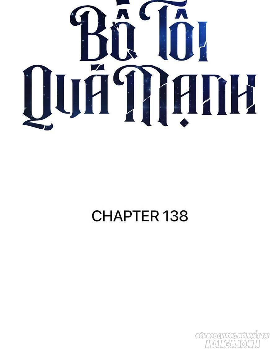 Bố Tôi Quá Mạnh Chapter 138 - Trang 2