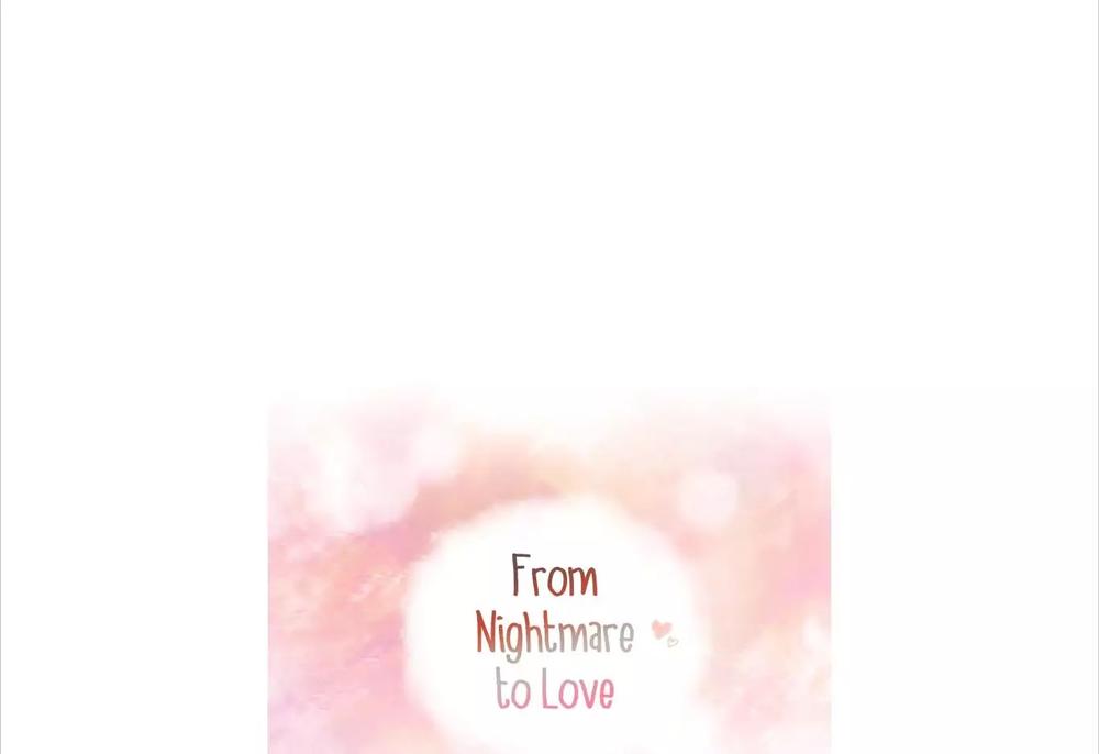 From Nightmare To Love Chapter 7 - Trang 2