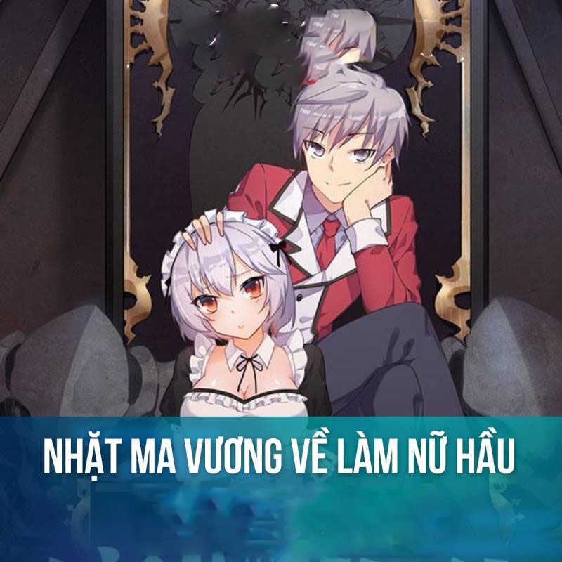 Nhặt Ma Vương Về Làm Nữ Hầu Chapter 1 - Trang 2